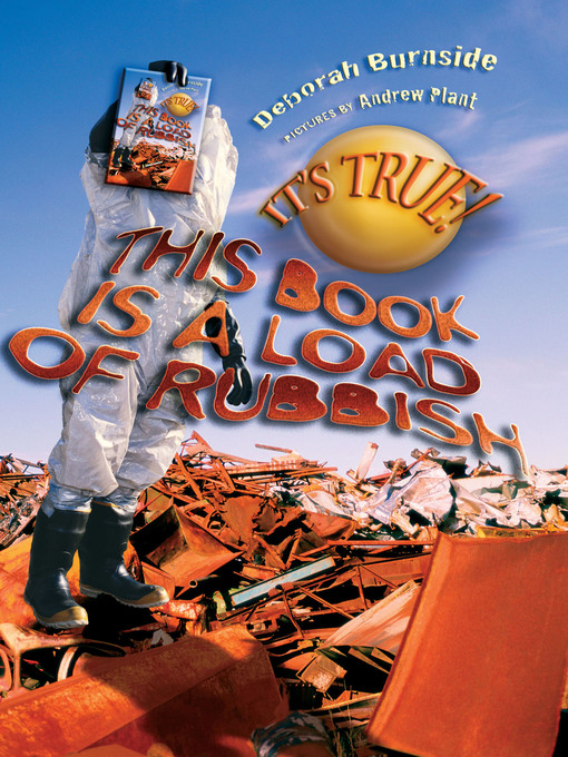 Cover image for It's True! This Book is a Load of Rubbish